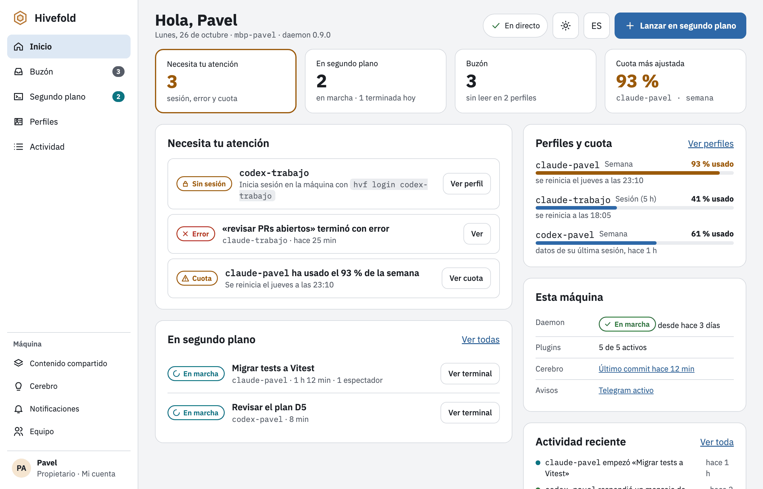 Maqueta de la pantalla de inicio de la web de Hivefold: avisos que necesitan atención, ejecuciones en segundo plano, cuota de cada perfil y actividad reciente.